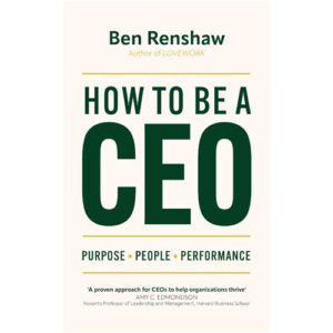 How To Be A CEO by Ben Renshaw