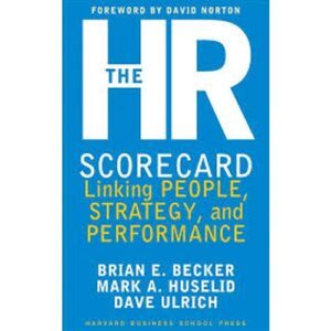 The HR Scorecard: Linking People, Strategy and Performance by David Norton