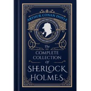 The Complete Collection Of Sherlock Holmes by Arthur Conan Doyle