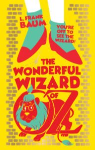 The Wonderful Wizard of Oz by L. Frank Baum