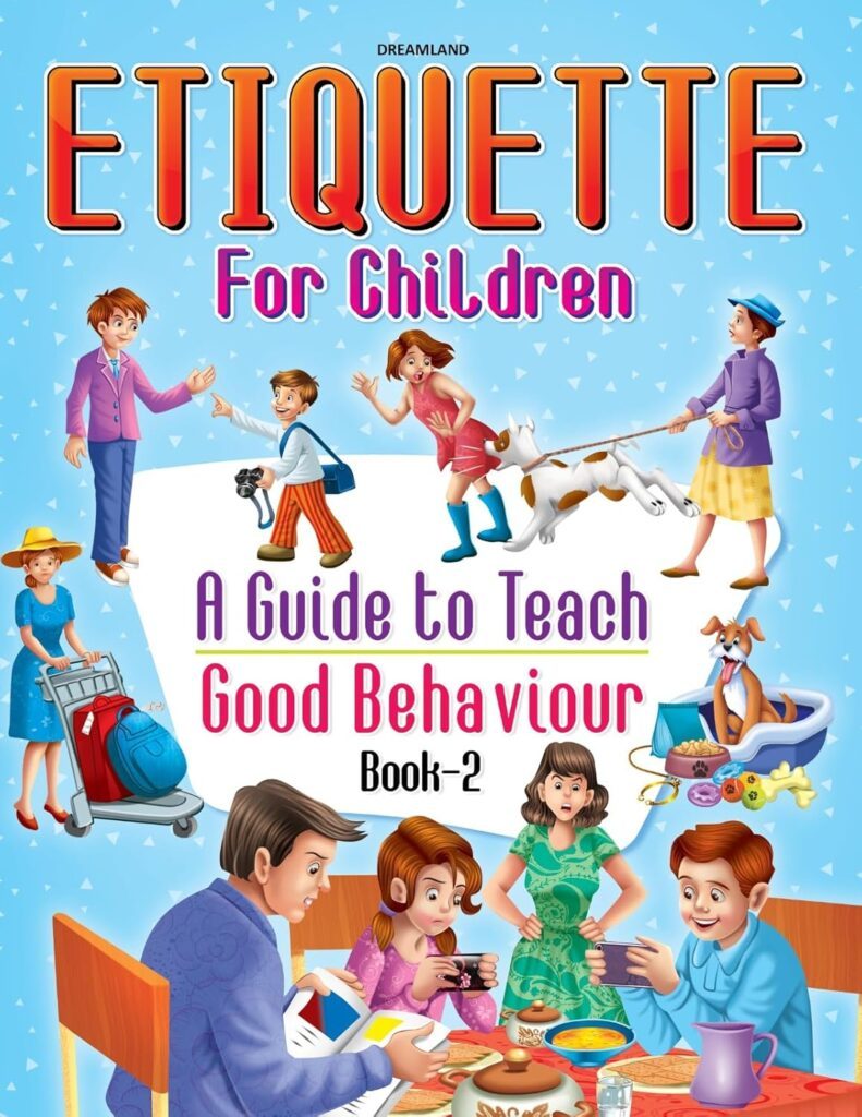 Etiquette for Children – A Guide to Teach Good Behaviour (Book 2)