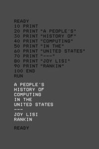 A People’s History of Computing in the United States by Joy Lisi Rankin