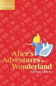 Alice’s Adventures in Wonderland by Lewis Carroll