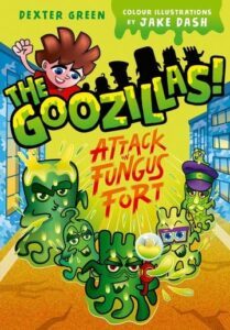 The Goozillas!: Attack on Fungus Fort by Dexter Green