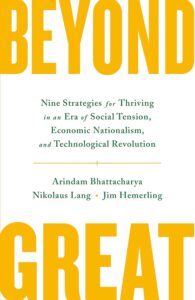 Beyond Great by Arindam Bhattacharya, Nikolaus Lang & Jim Hemerling