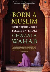 Born A Muslim by Ghazala Wahab