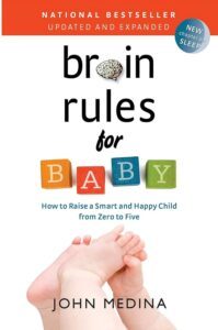 Brain Rules for Baby by John Medina