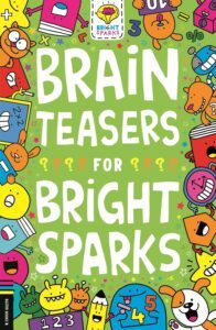 Brain Teasers for Bright Sparks by Gareth Jess Moore Bradley
