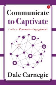 Communicate to Captivate by Dale Carnegie