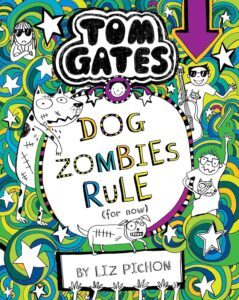 Tom Gates: Dog Zombies Rule by Liz Pichon