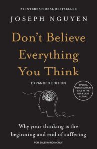 Don't Believe Everything You Think (Expanded Edition) by Joseph Nguyen