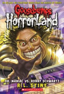 Goosebumps Horrorland: Dr. Maniac VS Robby Schwartz by R. L. Stine