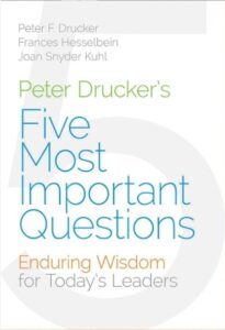 Five Most Important Questions by Peter Drucker