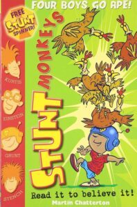 Stunt Monkeys: Four Boys Go Ape! by Martin Chatterton