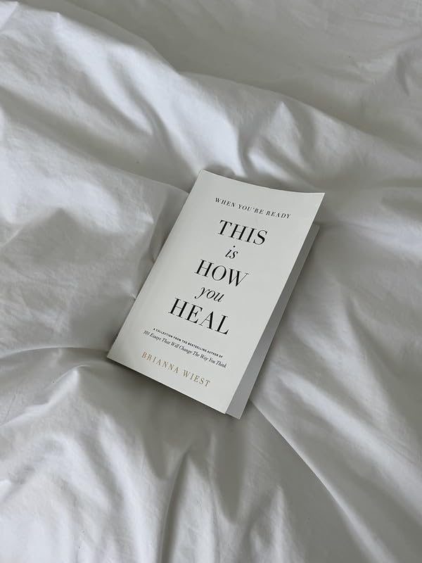 When You’re Ready, This Is How You Heal by Brianna Wiest