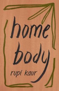 Home body by Rupi Kaur