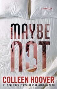 Maybe Not by Colleen Hoover