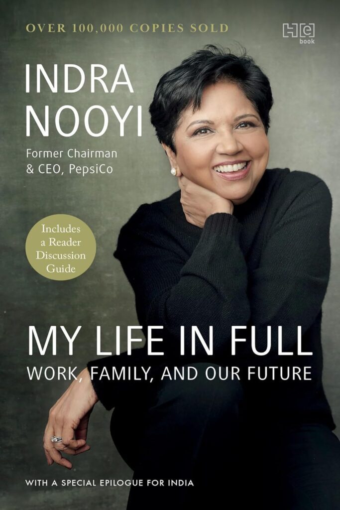 My Life in Full: Work, Family, and Our Future by Indra Nooyi