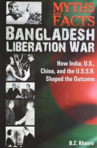 Myths and Facts: Bangladesh Liberation War by B. Z. Khasru