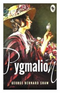 Pygmalion by George Bernard Shaw