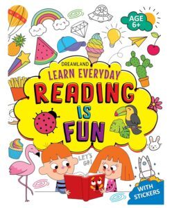 Learn Everyday: Reading is Fun – Age 6+
