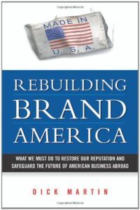 Rebuilding Brand America by Dick Martin