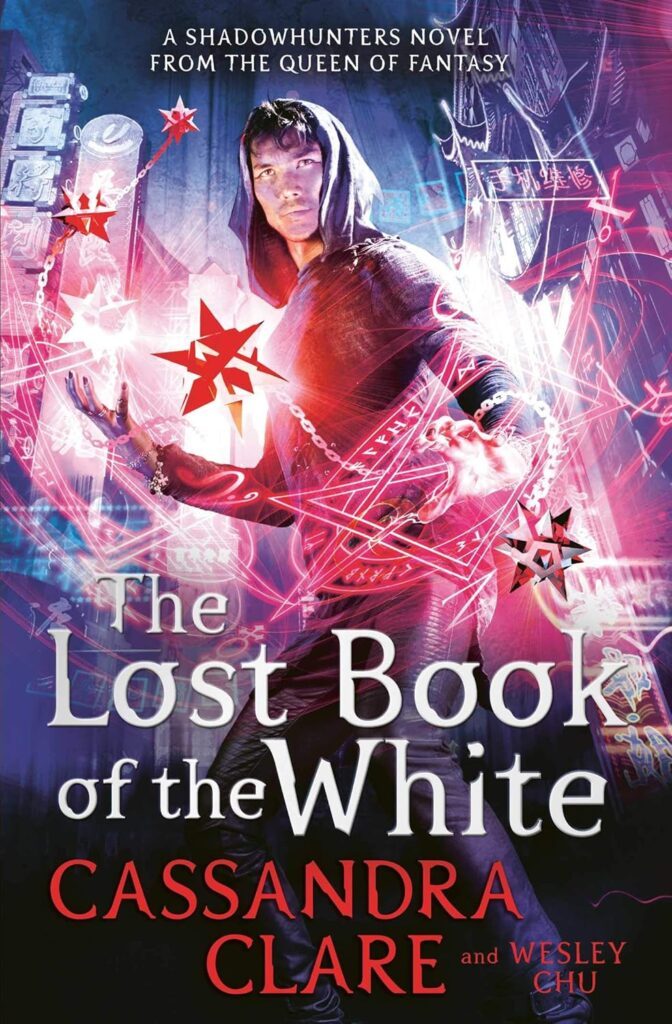 The Lost Book of the White by Cassandra Clare & Wesley Chu