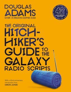 The Original Hitchhiker's Guide to the Galaxy Radio Scripts by Douglas Adams