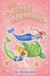 The Secret Mermaid: Turtle Trouble by Sue Mongredien