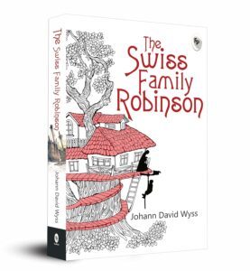 The Swiss Family Robinson by Johann David Wyss