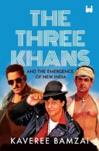 The Three Khans by Kaveree Bamzai