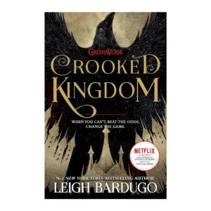 Six of Crows: Crooked Kingdom by Leigh Bardugo