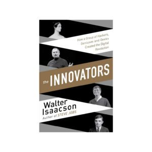 The Innovators by Walter Isaacson