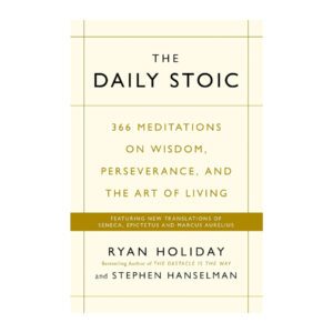 The Daily Stoic by Ryan Holiday