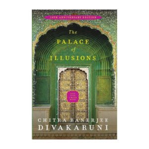 The Palace of Illusions by Chitra Banerjee Divakaruni