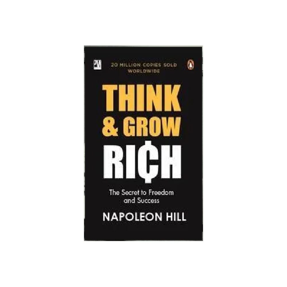 Think & Grow Rich: The Secret to Freedom and Success by Napoleon Hill