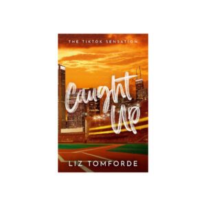 Caught Up by Liz Tomforde