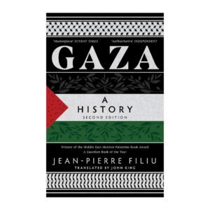 Gaza: A History (10th Anniversary Edition) By Jean-Pierre