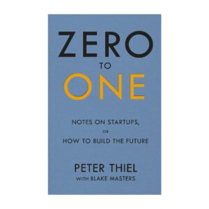 Zero to One by Peter Thiel