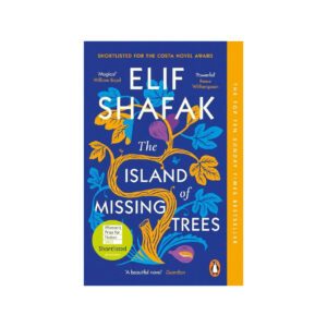 The Island of Missing Trees by Elif Shafak