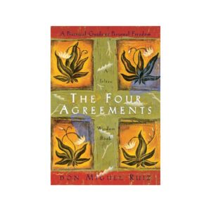 The Four Agreements by Don Miguel Ruiz