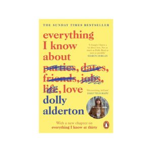 Everything I Know About Love by Alderton Dolly