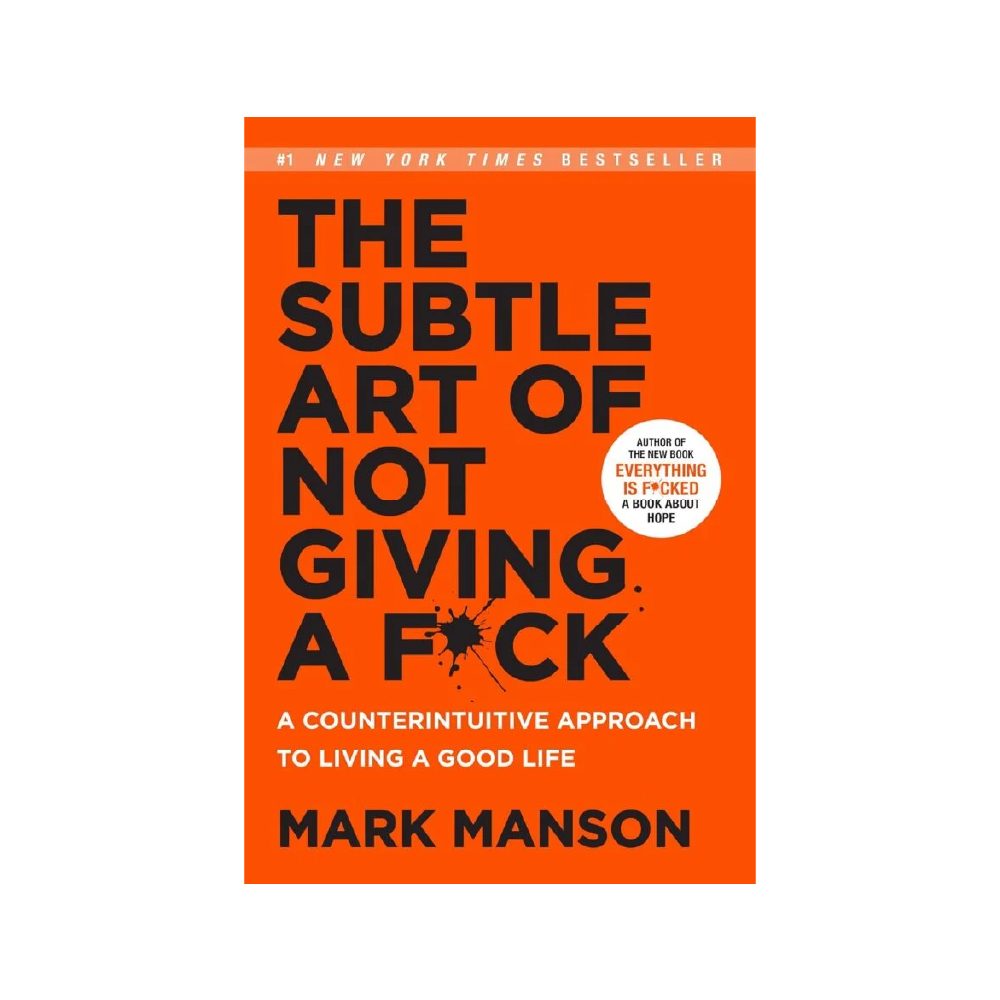 The Subtle Art of Not Giving a F*ck by Mark Manson