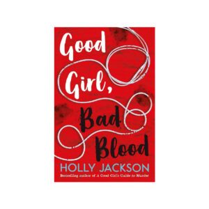Good Girl, Bad Blood by Holly Jackson