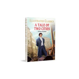 A Tale of Two Cities : illustrated Abridged Children Classics English Novel with Review Questions (Illustrated Classics)