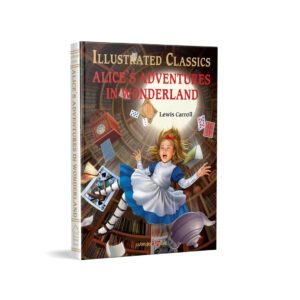Illustrated Classics - Alice in Wonderland: Abridged Novels With Review Questions