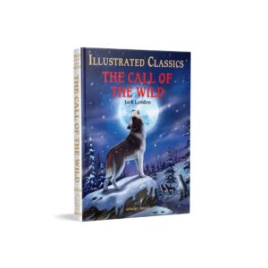 The Call of the Wild : Illustrated Abridged Children Classics English Novel with Review Questions: Abridged and Illustrated (Illustrated Classics)