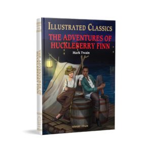 The Adventures of Huckleberry Finn : Illustrated Abridged Children Classic by Wonder House
