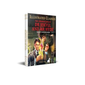 The Strange Case of Dr Jekyll and Mr Hyde : Illustrated Abridged Children Classic by Wonder House