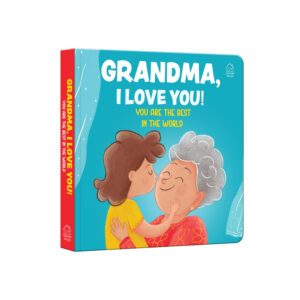 Grandma, I Love You! You are the Best In The World by Wonder House